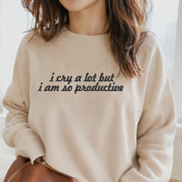 Thumbnail for I Cry A Lot But I Am So Productive Embroidered Sweatshirt