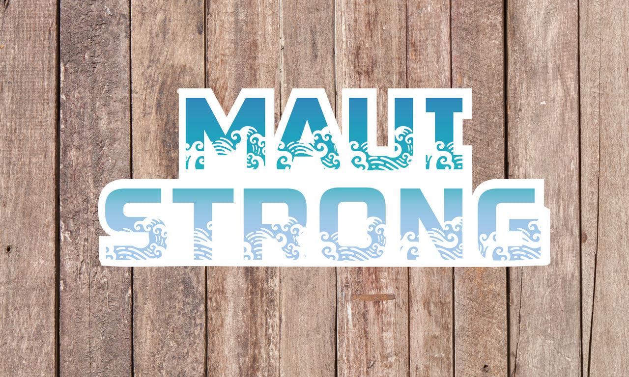 Maui Strong Decal, 100% Proceeds Donated to Maui Fire Relief Efforts